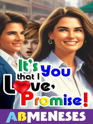 cover image of It's You That I Love, Promise!